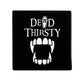 Alchemy Gothic Dead Thirsty Individual Coaster (CC9)